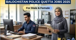 Balochistan Police Quetta Job Notice 2025 – New Government Vacancies Announced